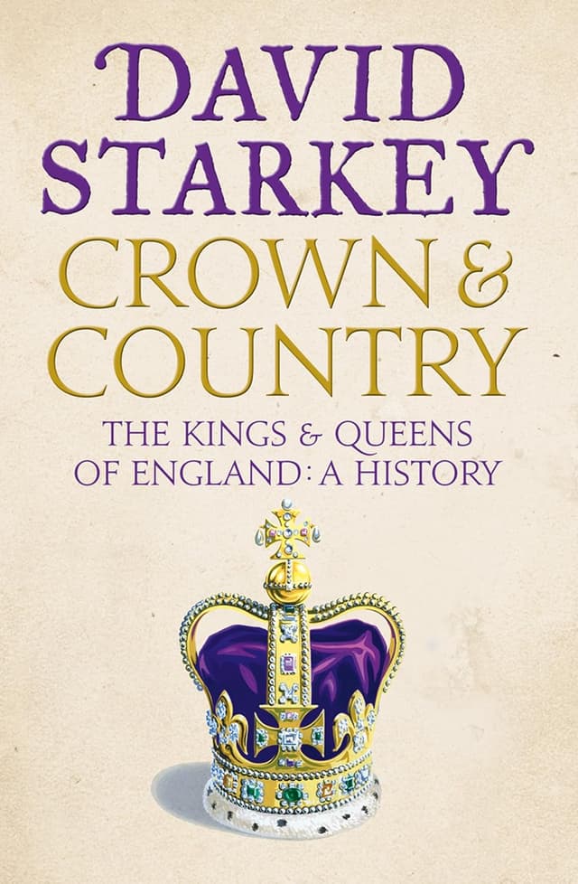 Crown and Country: A History of England through the Monarchy by David Starkey